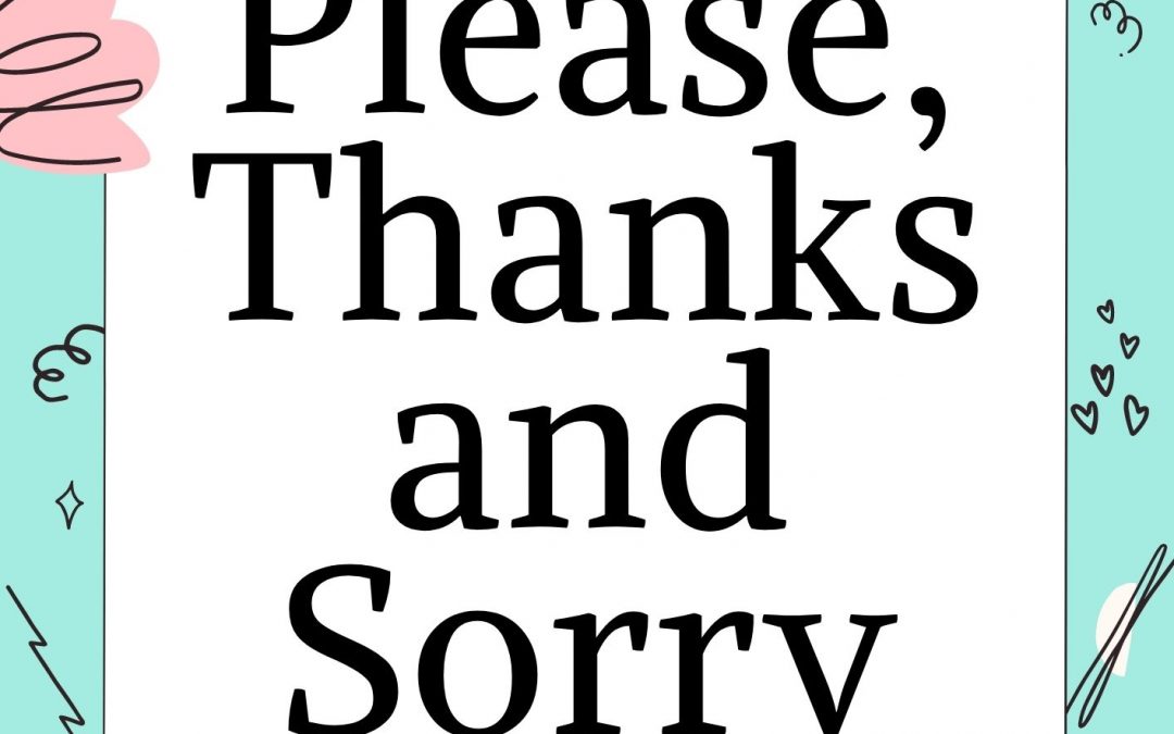 Please, Thanks and Sorry