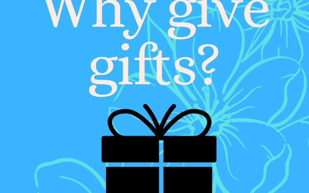 Why give gifts?